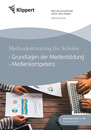 Grundlagen der Medienbildung - Medienkompetenz: Sekundarstufe 5-10. Kopiervorlagen (5. bis 10. Klasse) (Klippert Sekundarstufe) von Klippert Verlag i.d. AAP